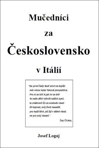 MUČEDNÍCI ZA ČESKOSLOVENSKO V ITÁLIÍ
