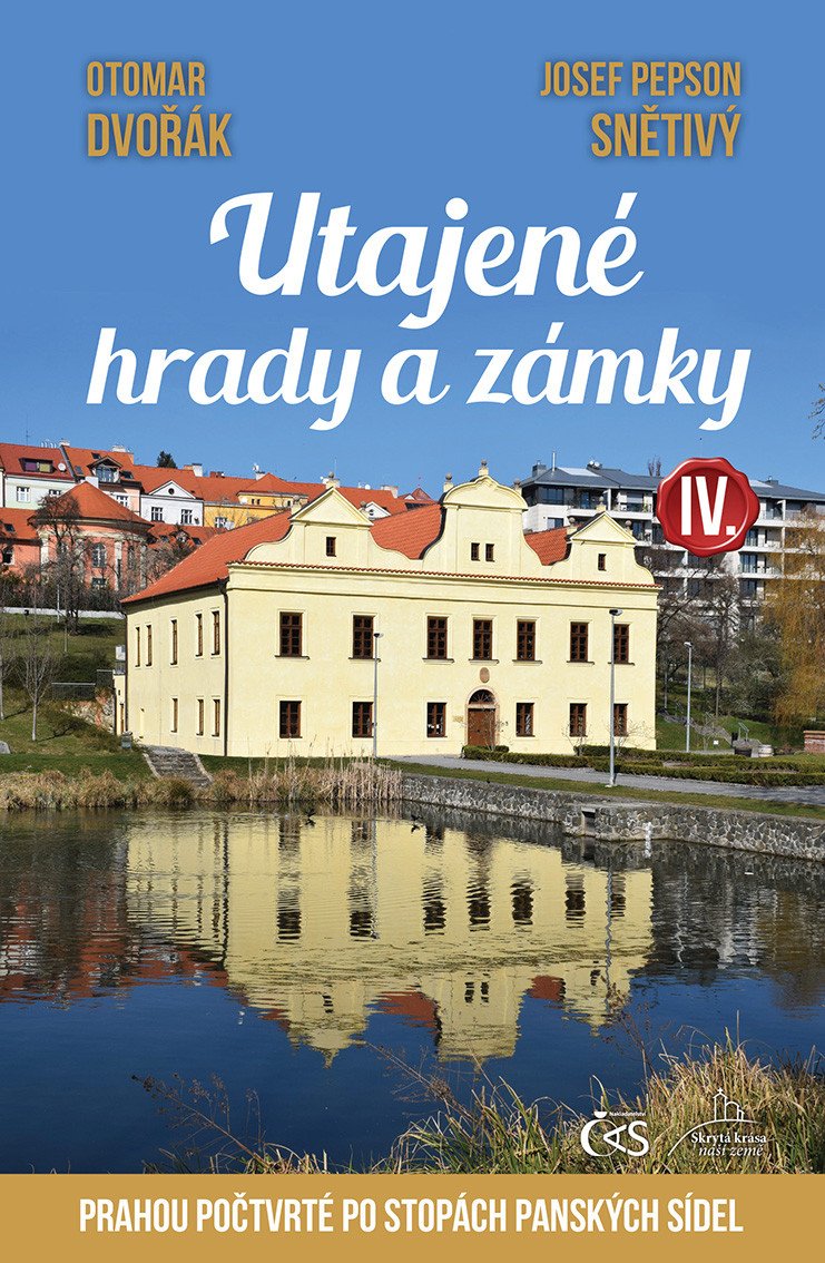 UTAJENÉ HRADY A ZÁMKY IV. ANEB PRAHOU PO STOPÁCH PANSKÝCH SÍ
