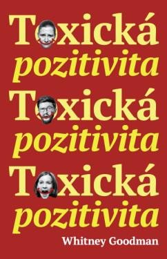 TOXICKÁ POZITIVITA