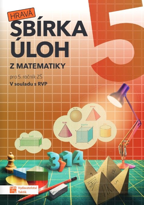 Obálka knihy HRAVÁ SBÍRKA ÚLOH Z MATEMATIKY PRO 5.ROČNÍK ZŠ od autora kolektiv