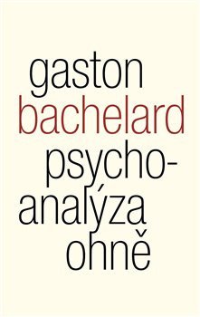 Obálka knihy PSYCHOANALÝZA OHNĚ od autora Bachelard Gaston