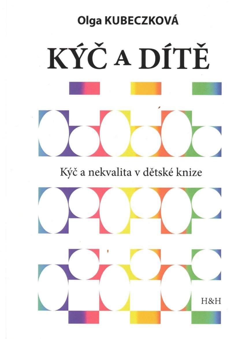 KÝČ A DÍTĚ - KÝČ A NEKVALITA V DĚTSKÉ KNIZE