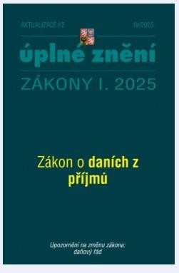 AKTUALIZACE I/2 ÚPLNÉ ZNĚNÍ ZÁKONY I.2025 ZÁKON O DANÍCH Z P