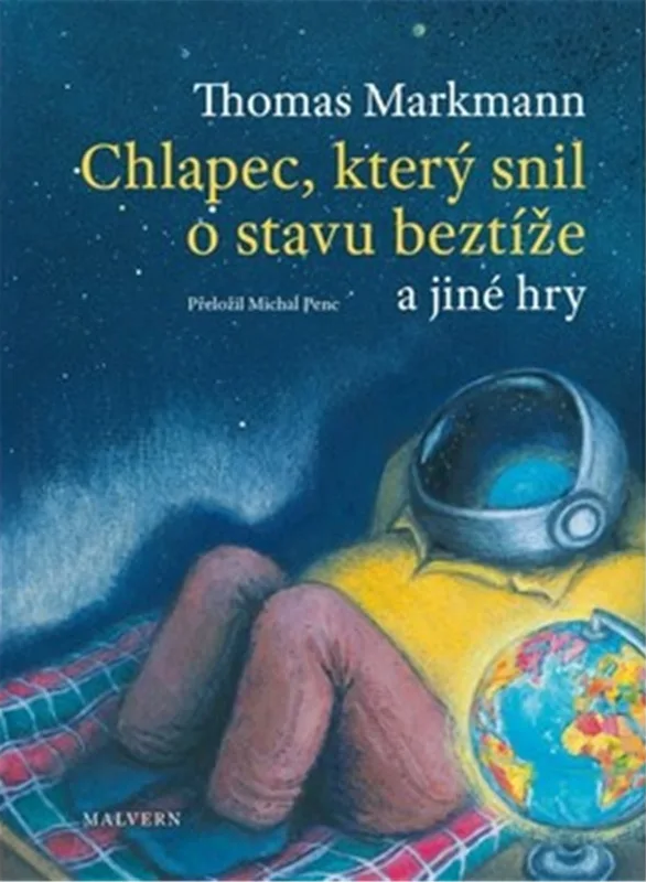 CHLAPEC, KTERÝ SNIL O STAVU BEZTÍŽE A JINÉ HRY
