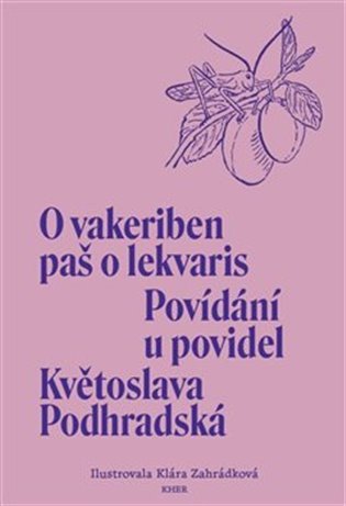 POVÍDÁNÍ U POVIDEL. O VAKERIBEN PAŠ O LEKVARIS