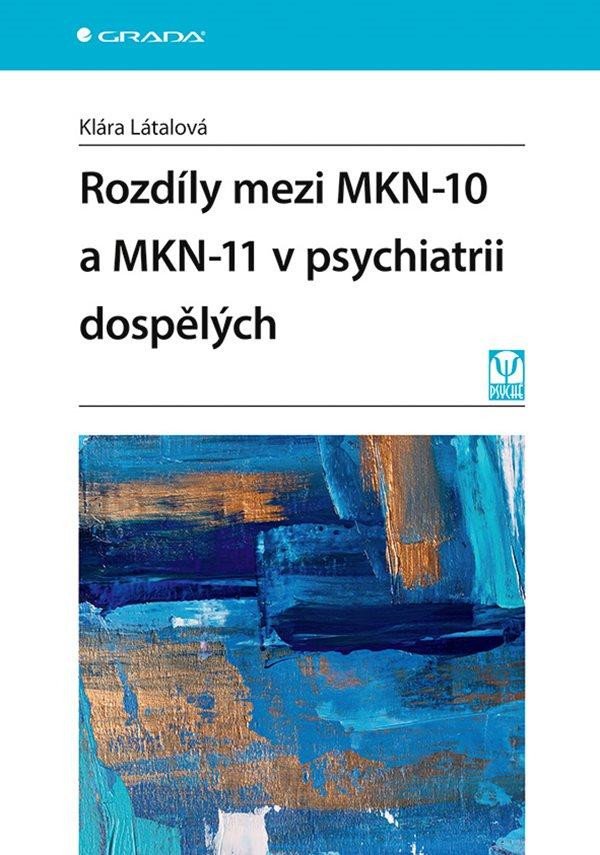 ROZDÍLY MEZI MKN-10 A MKN-11 V PSYCHIATRII DOSPĚLÝCH