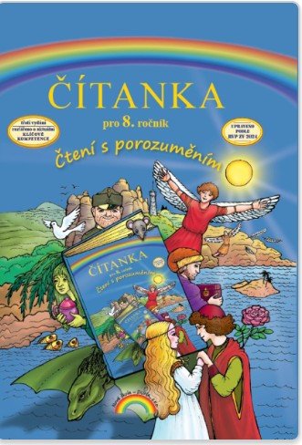 ČÍTANKA PRO 8. ROČNÍK. ČTENÍ S POROZUMĚNÍM