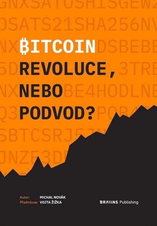 Obálka knihy BITCOIN - REVOLUCE, NEBO PODVOD? od autora Novák Michal