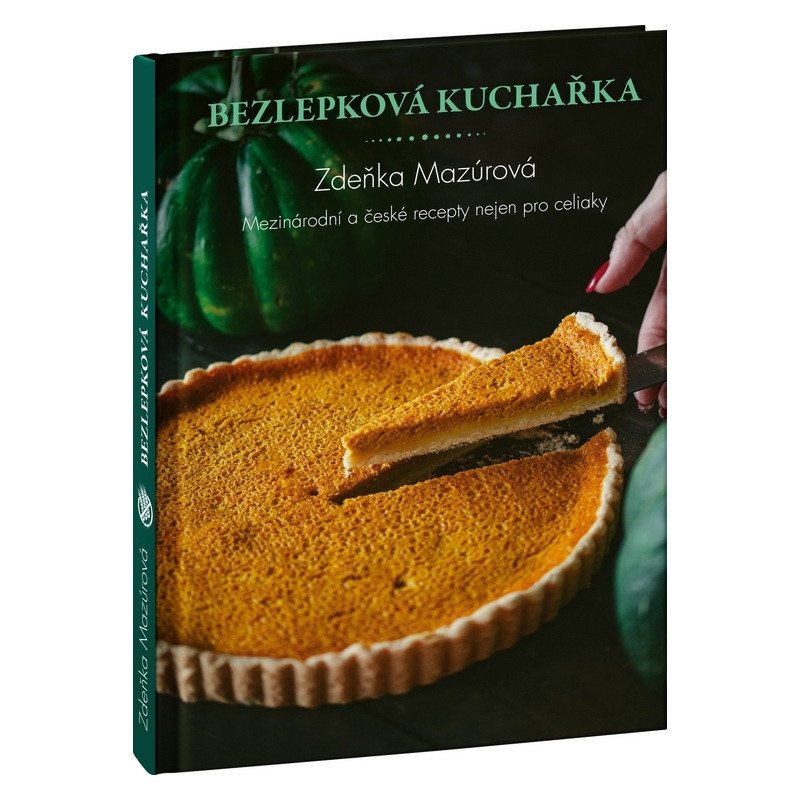 BEZLEPKOVÁ KUCHAŘKA - MEZINÁRODNÍ A ČESKÉ RECEPTY NEJEN PRO