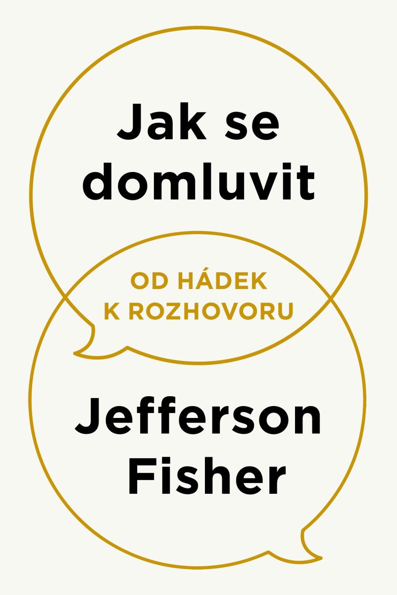 Obálka knihy JAK SE DOMLUVIT - OD HÁDEK K ROZHOVORU od autora Fisher Jefferson