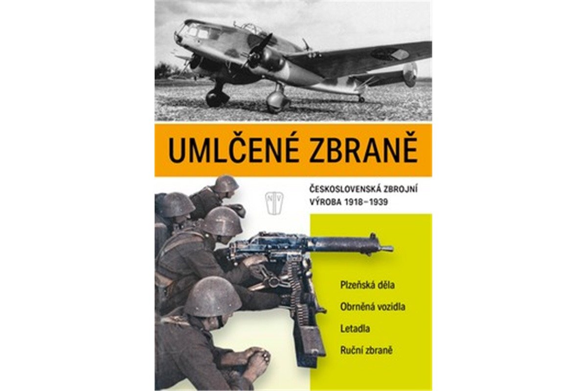 Obálka knihy UMLČENÉ ZBRANĚ - ČESKOSLOVENSKÁ ZBROJNÍ VÝROBA 1918-1939 od autora kolektiv