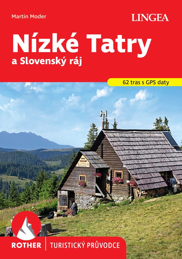 NÍZKÉ TATRY A SLOVENSKÝ RÁJ TURISTICKÝ PRŮVODCE ROTHER
