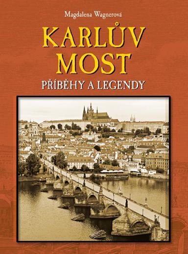 KARLŮV MOST PŘÍBĚHY A LEGENDY