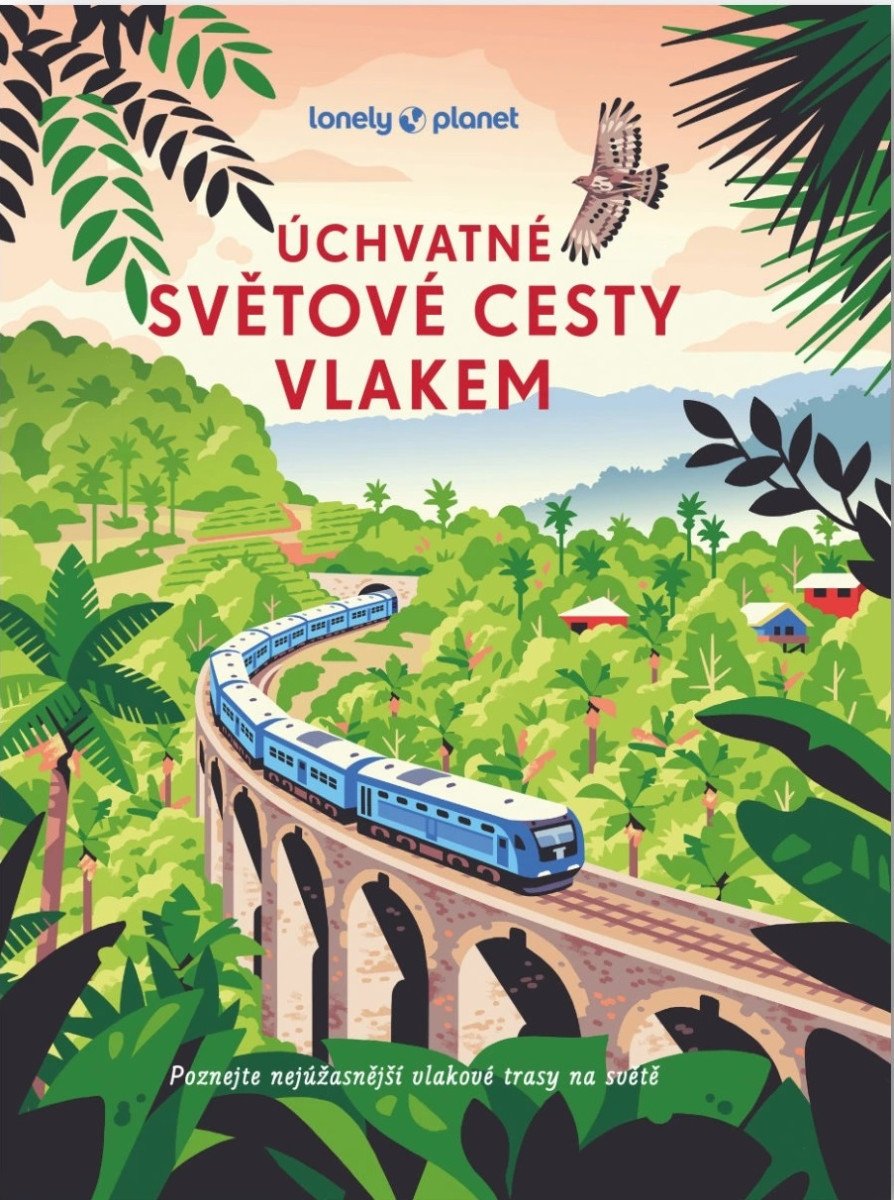 ÚCHVATNÉ SVĚTOVÉ CESTY VLAKEM
