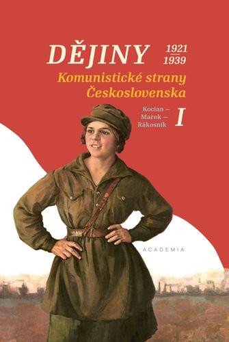 DĚJINY KOMUNISTICKÉ STRANY ČESKOSLOVENSKA I 1921-1939