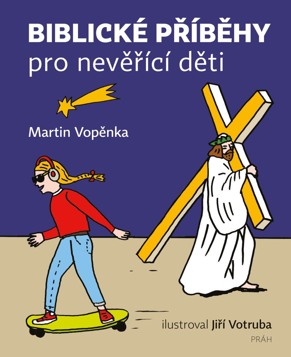 Obálka knihy BIBLICKÉ PŘÍBĚHY PRO NEVĚŘÍCÍ DĚTI od autora Vopěnka Martin