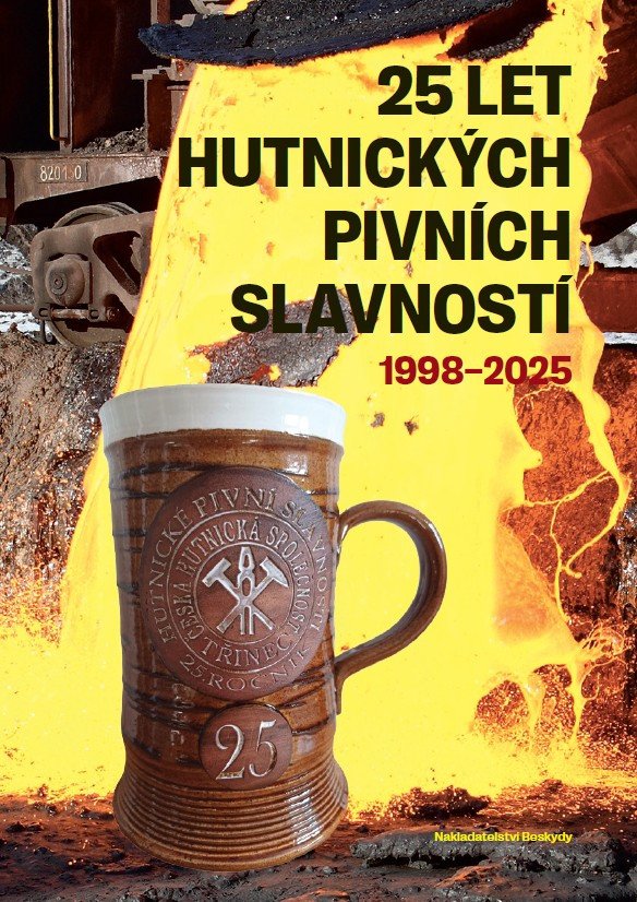 25 LET HUTNICKÝCH PIVNÍCH SLAVNOSTÍ 1998-2025