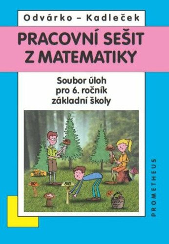 PRACOVNÍ SEŠIT Z MATEMATIKY PRO 6. ROČ. ZŠ