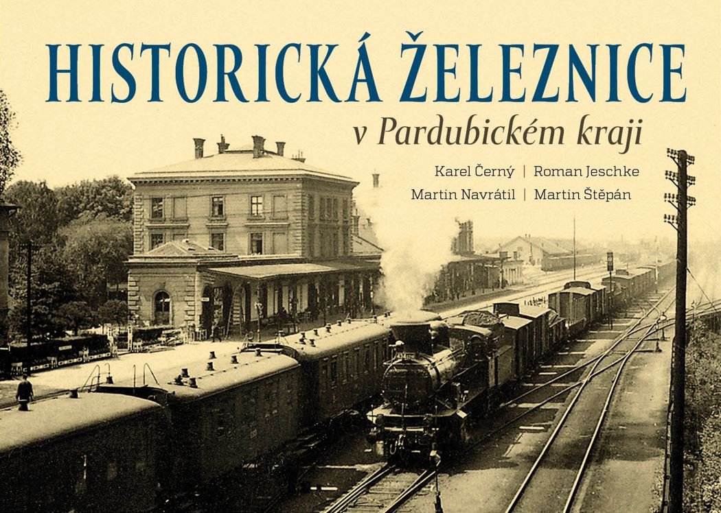 HISTORICKÁ ŽELEZNICE V PARDUBICKÉM KRAJI