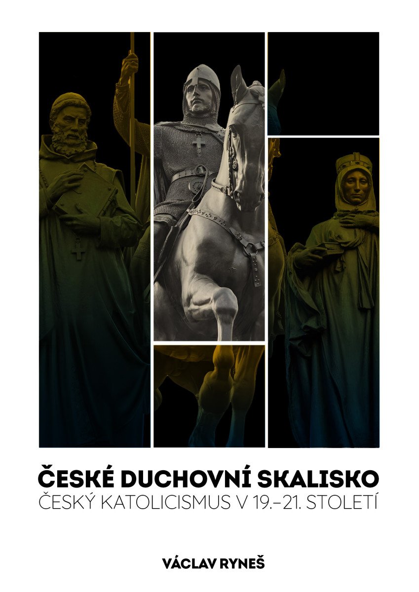 ČESKÉ DUCHOVNÍ SKALISKO. ČESKÝ KATOLICISMUS V 19.-20.STOLETÍ