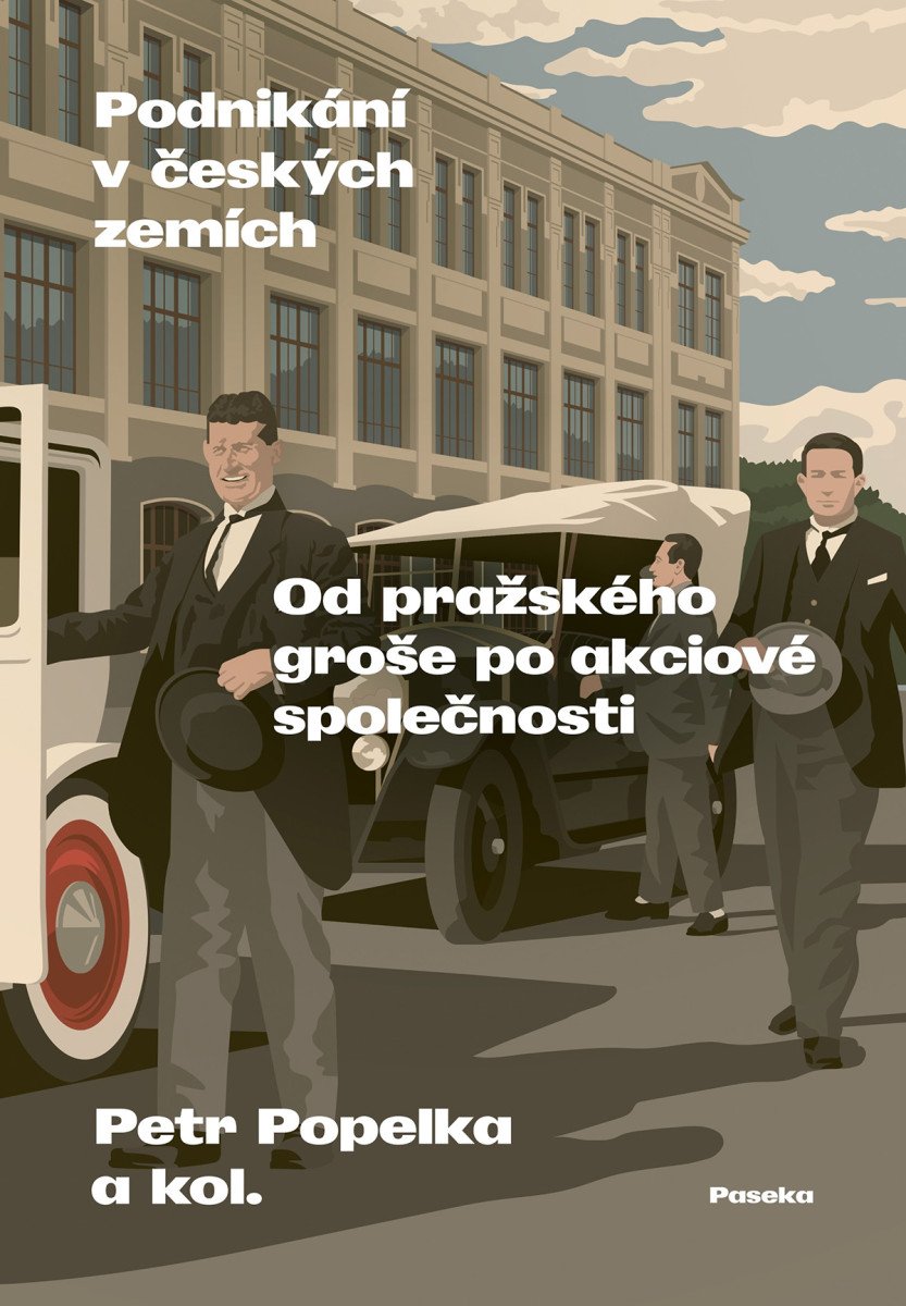 PODNIKÁNÍ V ČESKÝCH ZEMÍCH. OD PRAŽSKÉHO GROŠE AŽ PO AKCIOVÉ