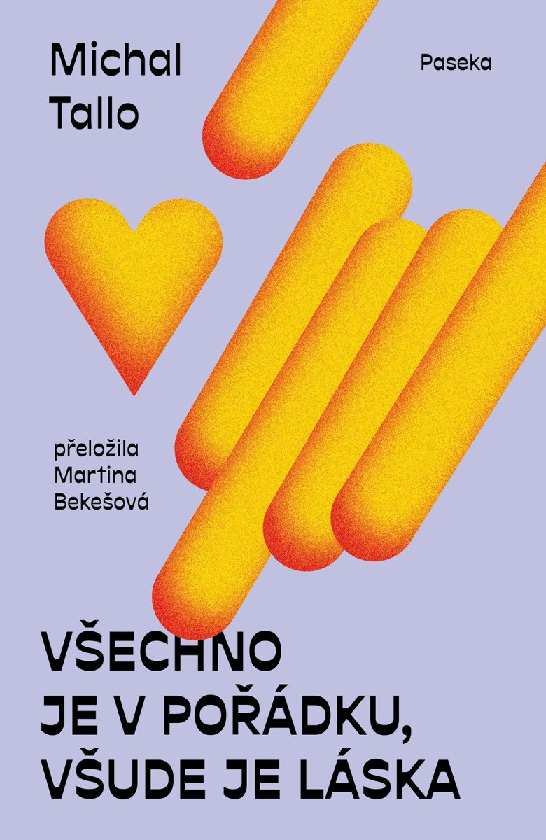 Obálka knihy VŠECHNO JE V POŘÁDKU, VŠUDE JE LÁSKA od autora Tallo Michal