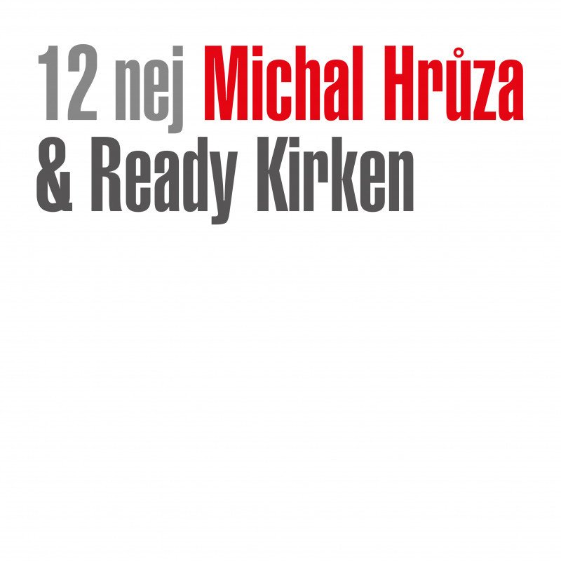 LP MICHAL HRŮZA A READY KIRKEN - 12 NEJ
