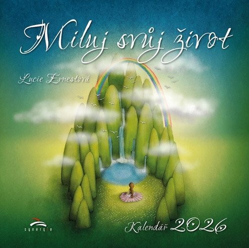MILUJ SVŮJ ŽIVOT 2026 - NÁSTĚNNÝ KALENDÁŘ