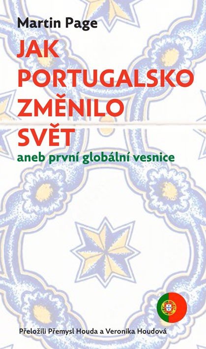 JAK PORTUGALSKO ZMĚNILO SVĚT ANEB PRVNÍ GLOBÁLNÍ VESNICE