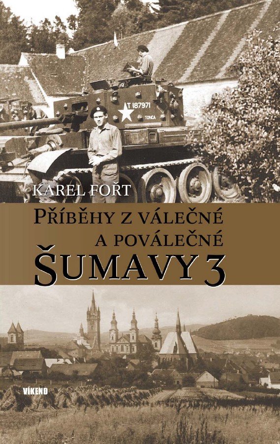 PŘÍBĚHY Z VÁLEČNÉ A POVÁLEČNÉ ŠUMAVY 3