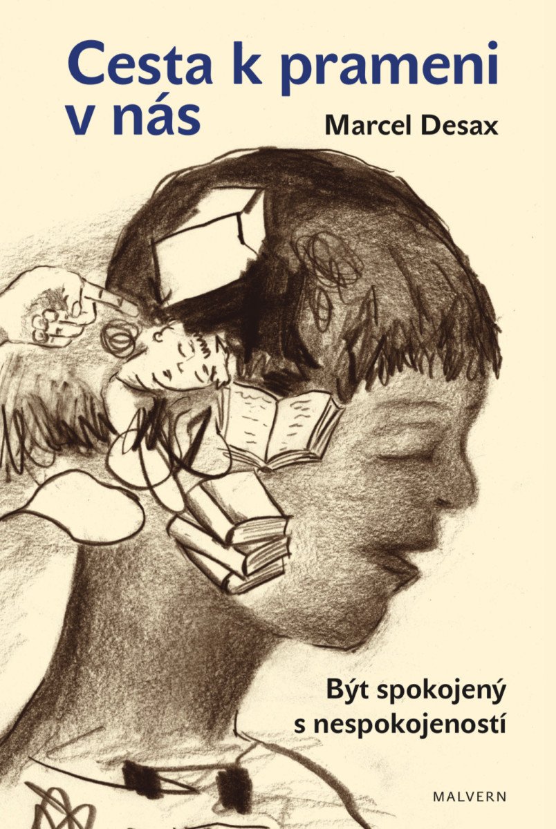 CESTA K PRAMENI V NÁS - BÝT SPOKOJENÝ S NESPOKOJENOSTÍ