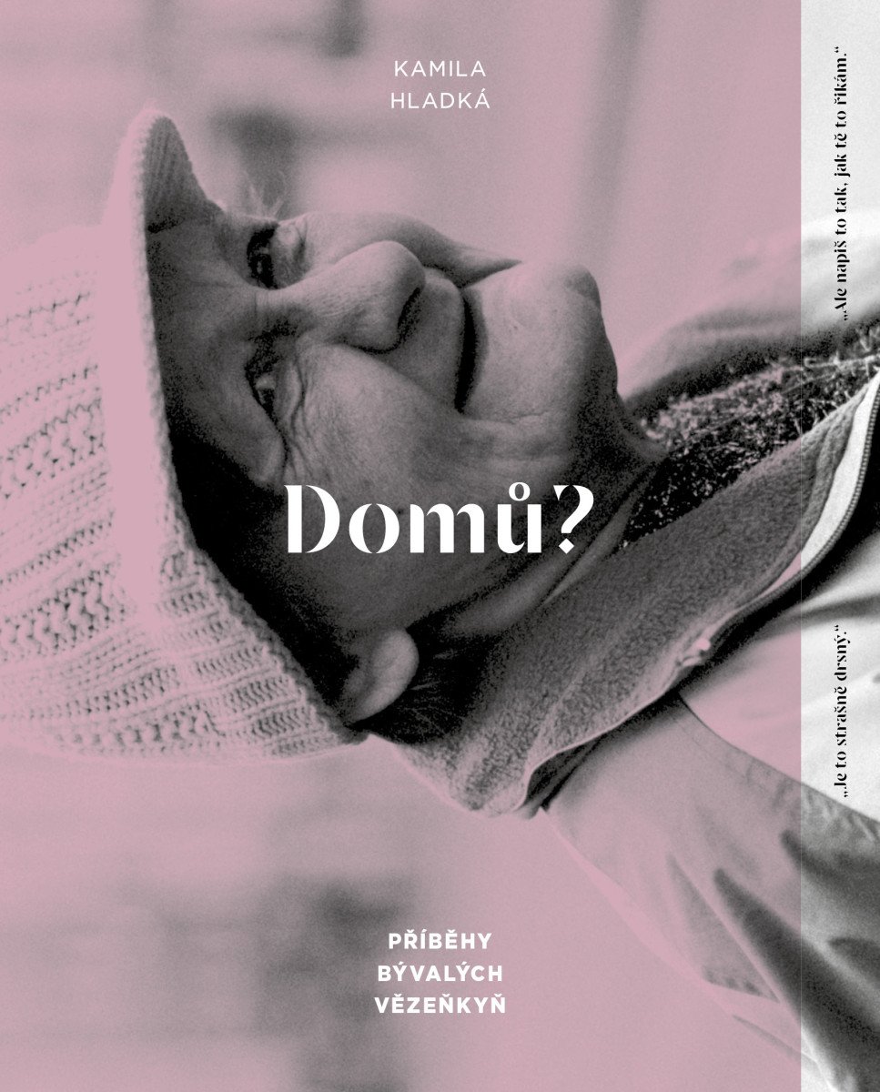 DOMŮ? PŘÍBĚHY BÝVALÝCH VĚZEŇKYŇ