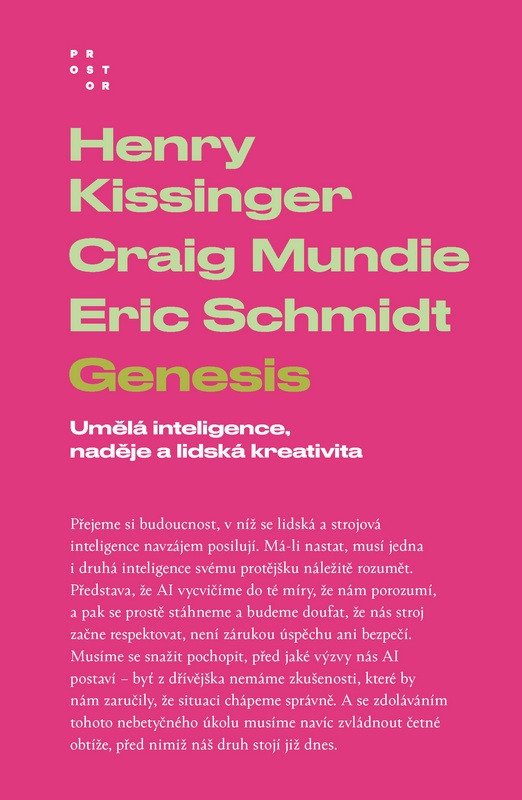 Obálka knihy GENESIS - UMĚLÁ INTELIGENCE, NADĚJE A LIDSKÁ KREATIVITA od autora Kissinger Henry A., Mundie Craig,  Schmidt Eric