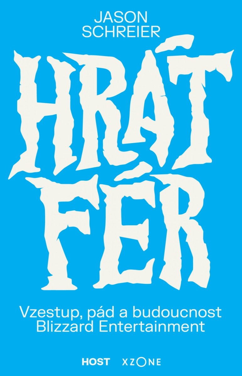 Obálka knihy HRÁT FÉR - VZESTUP, PÁD A BUDOUCNOST BLIZZARD ENT. od autora Schreier Jason