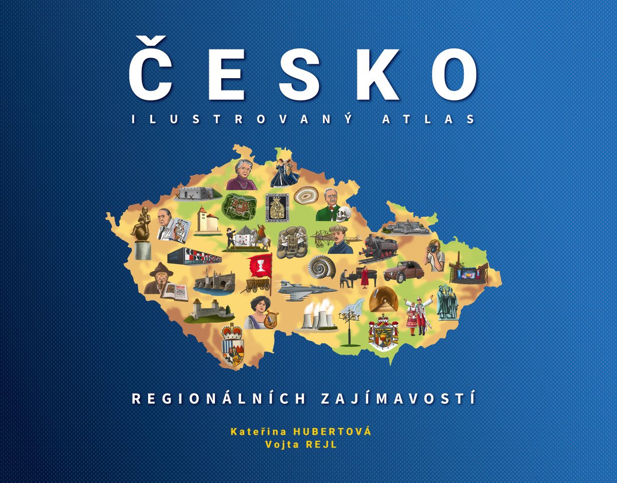 ČESKO ILUSTROVANÝ ATLAS REGIONÁLNÍCH ZAJÍMAVOSTÍ