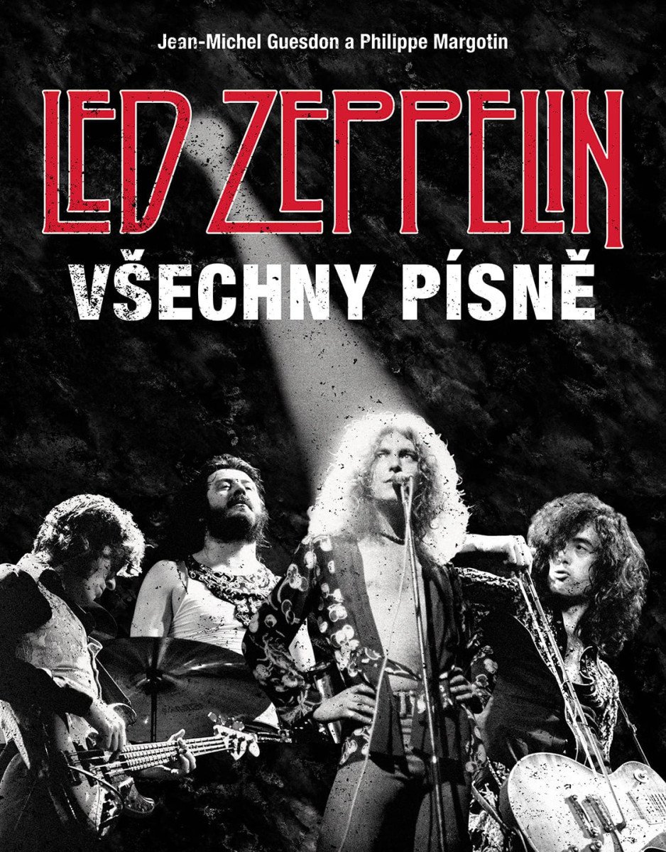 Obálka knihy LED ZEPPELIN - VŠECHNY PÍSNĚ od autora Guesdon Jean-Michel,  Margotin Philippe