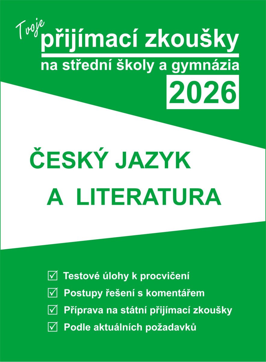 Obálka knihy TVOJE PŘIJÍMACÍ ZKOUŠKY 2026 NA SŠ A GYMNÁZIA - ČJ A LITER. od autora <br>