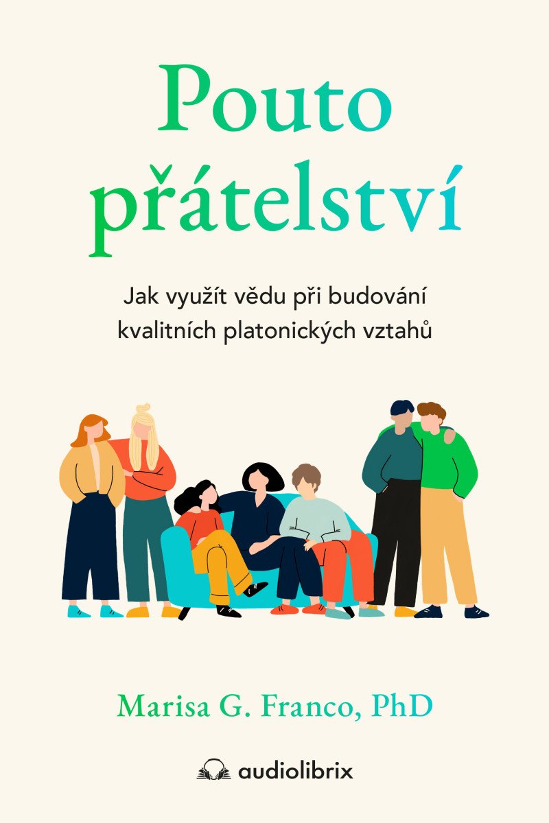 POUTO PŘÁTELSTVÍ - JAK VYUŽÍT VĚDU PŘI BUDOVÁNÍ KVALITNÍCH