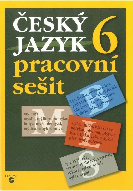 Obálka knihy ČESKÝ JAZYK 6 PRACOVNÍ SEŠIT /SEPTIMA/ od autora Rozmarynová,  Šneiderová