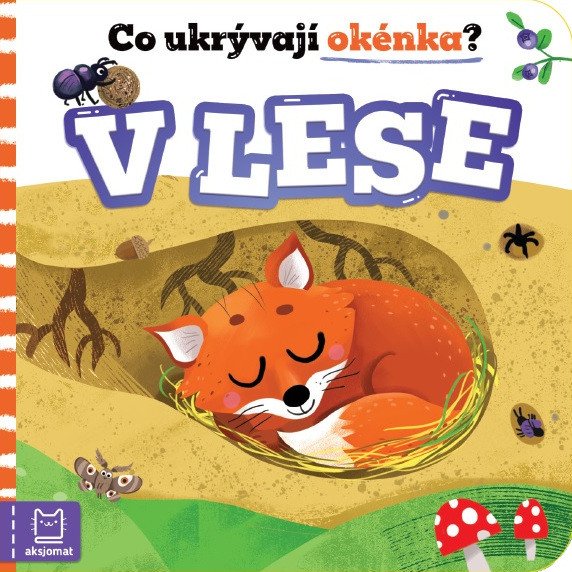 CO UKRÝVAJÍ OKÉNKA? V LESE