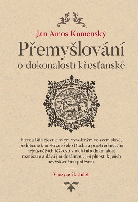 Obálka knihy PŘEMYŠLOVÁNÍ O DOKONALOSTI KŘESŤANSKÉ V JAZYCE 21. STOLETÍ od autora Komenský,  Jan Ámos