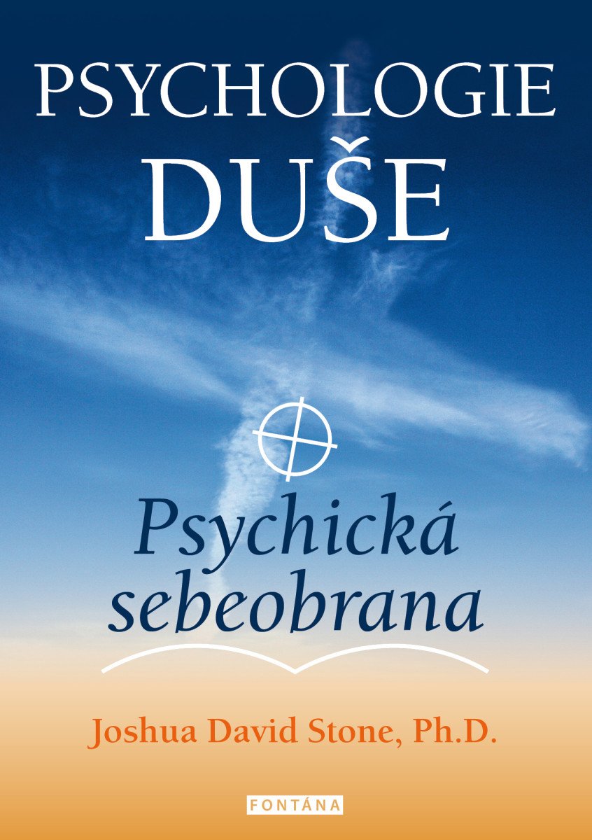 PSYCHOLOGIE DUŠE PSYCHICKÁ SEBEOBRANA