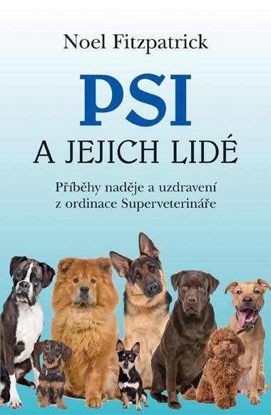 PSI A JEJICH LIDÉ. PŘÍBĚHY NADĚJE A UZDRAVENÍ