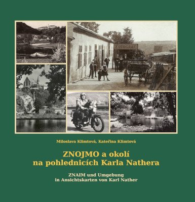 ZNOJMO A OKOLÍ NA POHLEDNICÍCH KARLA NATHERA