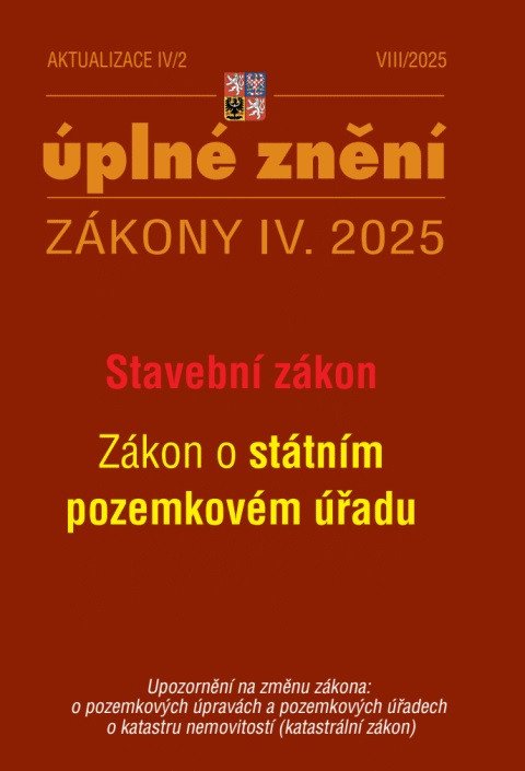 AKTUALIZACE IV/2 ÚPLNÉ ZNĚNÍ IV.2025 STAVEBNÍ ZÁKON