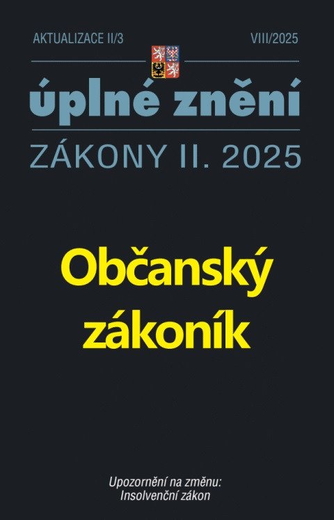 AKTUALIZACE II/3 ÚPLNÉ ZNĚNÍ ZÁKONY II.2025 OBČANSKÝ ZÁKONÍK