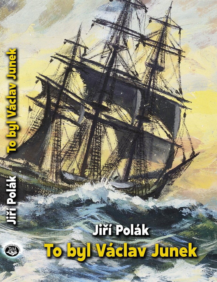 Obálka knihy TO BYL VÁCLAV JUNEK od autora Polák Jiří