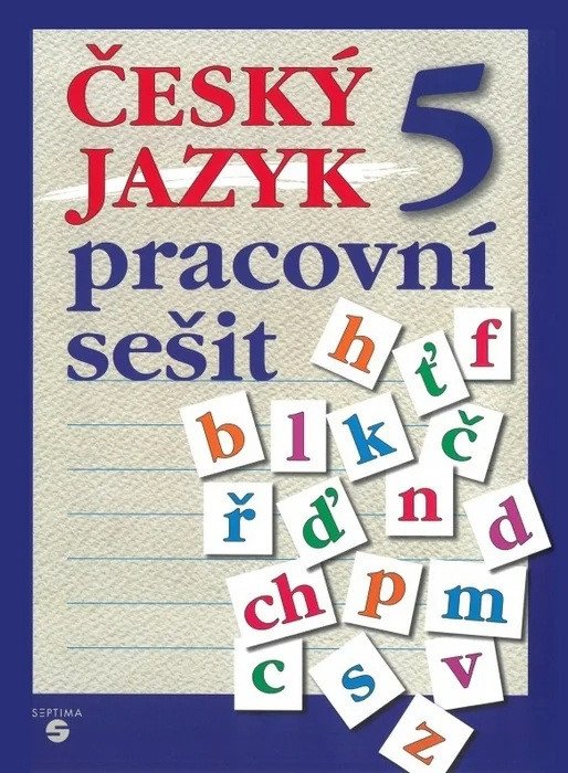 Obálka knihy ČESKÝ JAZYK 5 PRACOVNÍ SEŠIT /SEPTIMA/ od autora Borejová Stanislava