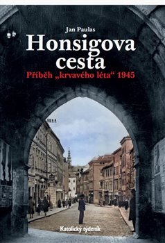 HONSIGOVA CESTA - PŘÍBĚH 'KRVAVÉHO LÉTAÔ