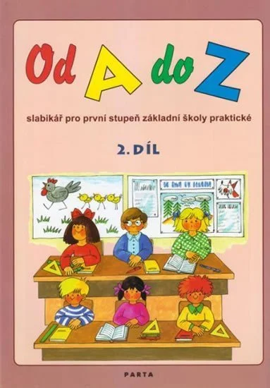 Obálka knihy SLABIKÁŘ OD A DO Z PRO 1. STUPEŇ ZŠ PRAKTICKÉ 2. DÍL od autora <br>